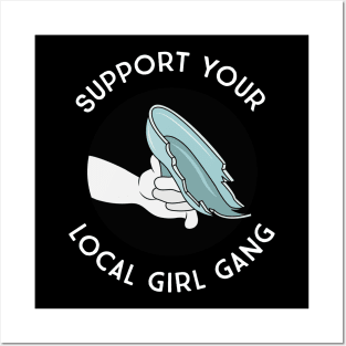 Support Your Local Girl Gang - Glass Slipper Shiv (White Text) Posters and Art